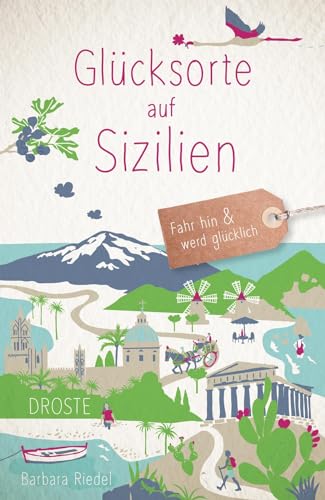 Barbara Riedel - Glücksorte auf Sizilien: Fahr hin & werd glücklich - Preis vom 02.10.2026 23:42:20 h
