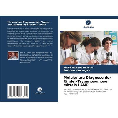 Molekulare Diagnose der Rinder-Trypanosomose mittels LAMP, Taschenbuch von Kizito Mweene Bukowa,Boniface Namangala, Verlag Unser Wissen,