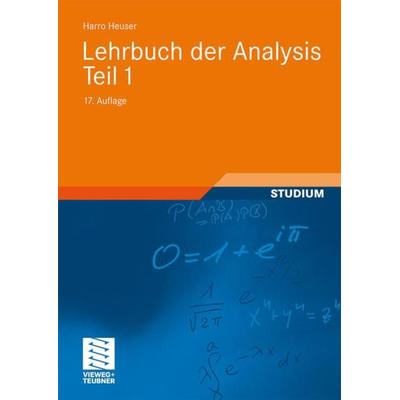 Lehrbuch der Analysis. Teil 1, Taschenbuch von Harro Heuser, Vieweg & Teubner, 978-3-8348-0777-9
