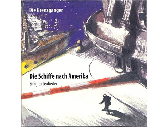 Die Schiffe Nach Amerika (Emigrantenlieder)
