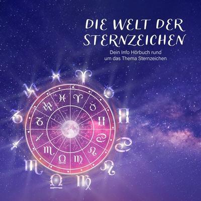 Die Welt der Sternzeichen - Dein Info Hörbuch rund um das Thema Sternzeichen - Raphael Kleine-Termeer, Audio, 4067248303863