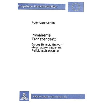 Immanente Transzendenz, Taschenbuch von Peter-Otto Ullrich, Peter Lang GmbH, Internationaler Verlag der Wissenschaften, 978-3-8204-6109-1