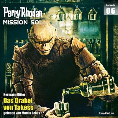 Perry Rhodan Mission SOL Episode 06: Das Orakel von Takess - Hermann Ritter, Audio, 4064066714154
