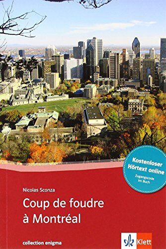 Nicolas Sconza - Coup de foudre à Montréal: Französische Lektüre für das 4. und 5. Lernjahr mit Online-Angebot - Preis vom 14.10.2026 23:07:16 h