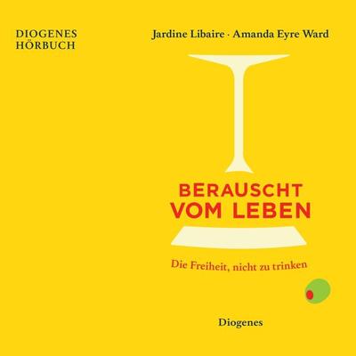 Berauscht vom Leben - Jardine Libaire,Amanda Eyre Ward, Audio, 9783257693959