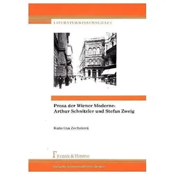 Prosa der Wiener Moderne: Arthur Schnitzler und Stefan Zweig, Fachbücher von Katarína Zechelová