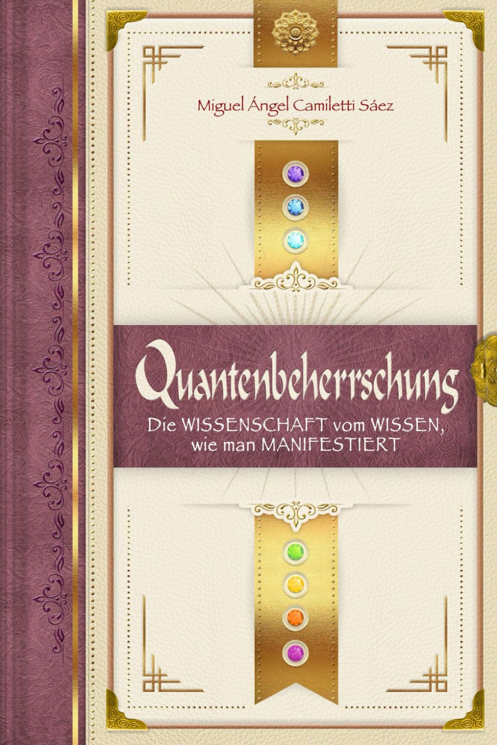 Sáez, Miguel Angel Camiletti - Quantenbeherrschung: Die Wissenschaft vom Wissen, wie man manifestiert - Preis vom 19.10.2026 19:33:35 h