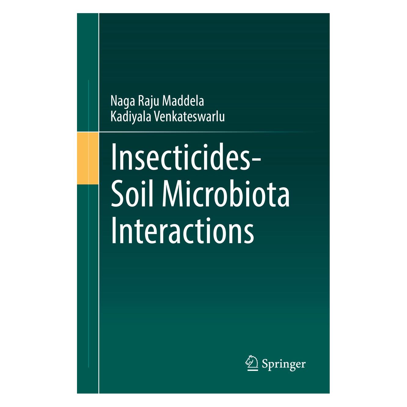 Springer Naga Raju:Insecticides-Soil Microbiota (Englisch, Hardcover, Kadiyala Venkateswarlu, Naga Raju Maddela) (9783319665887)