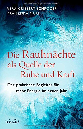 Vera Griebert-Schröder - Die Rauhnächte als Quelle der Ruhe und Kraft: Der praktische Begleiter für mehr Energie im neuen Jahr - Preis vom 04.10.2026 03:51:26 h