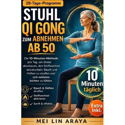 Kampfsport / Stuhl Qi Gong zum Abnehmen ab 50, Taschenbuch von Mei Lin Araya, Epubli, 978-3-565-41167-2