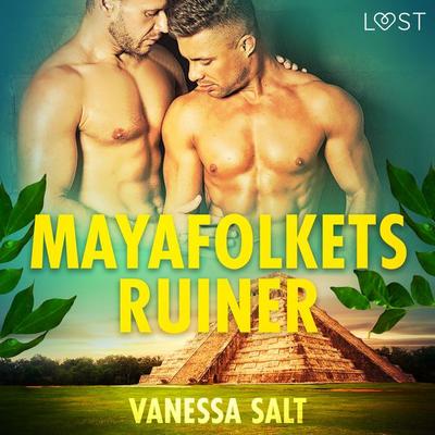 Mayafolkets ruiner - erotisk novell - Vanessa Salt, Audio, 9788726170528