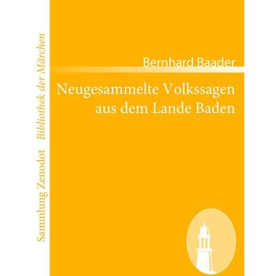 Neugesammelte Volkssagen aus dem Lande Baden, Taschenbuch von Bernhard Baader, Contumax, 978-3-86640-453-3