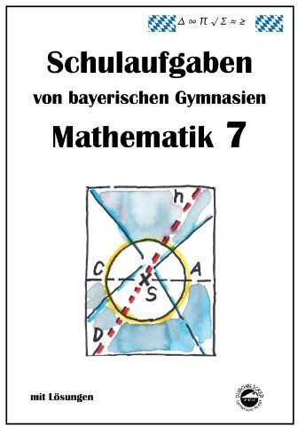 Claus Arndt - Mathematik 7 Schulaufgaben von bayerischen Gymnasien mit Lösungen - Preis vom 13.10.2026 11:25:28 h