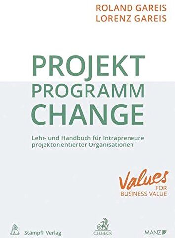 Roland Gareis - Projekt. Programm. Change.: Lehr- und Handbuch für Intrapreneure projektorientierter Organisationen - Preis vom 19.10.2026 19:33:35 h