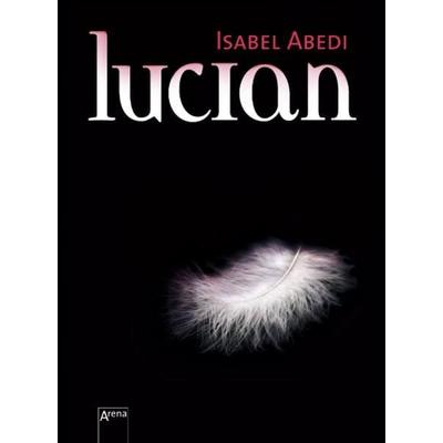 Lucian, Gebundene Ausgabe von Isabel Abedi, Arena