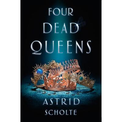 Four Dead Queens, Taschenbuch von Astrid Scholte, Penguin LLC US
