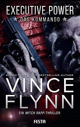 Vince Flynn - EXECUTIVE POWER - Das Kommando: Thriller - Preis vom 10.10.2026 11:48:34 h