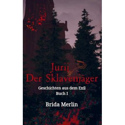 Jurij der Sklavenjäger, Taschenbuch von Brida Merlin, Bookmundo Direct, 978-94-036-1651-3
