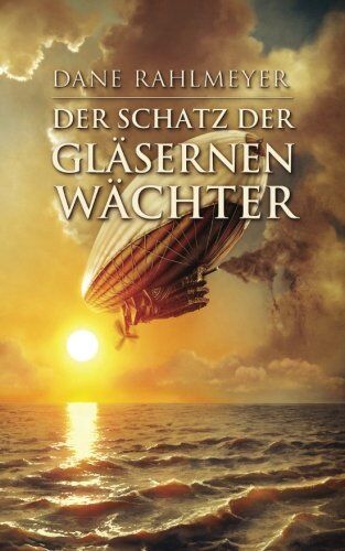 Dane Rahlmeyer - Der Schatz der gläsernen Wächter - Preis vom 11.10.2026 15:43:13 h