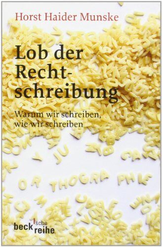 Munske, Horst Haider - Lob der Rechtschreibung: Warum wir schreiben wie wir schreiben - Preis vom 10.10.2026 11:48:34 h