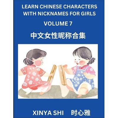 Learn Chinese Characters with Nicknames for Girls (Part 7), Taschenbuch von Xinya Shi, Chinese Names