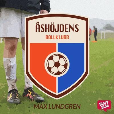 Åshöjdens bollklubb - Max Lundgren, Audio, 9789176136577