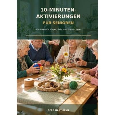10-Minuten-Aktivierungen für Senioren, Taschenbuch von Gerd Hartmann, Epubli, 978-3-565-76389-4