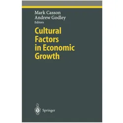 Cultural Factors in Economic Growth, Fachbücher von Mark Casson, Andrew Godley