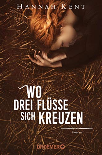 Hannah Kent - Wo drei Flüsse sich kreuzen: Roman - Preis vom 13.10.2026 19:28:25 h