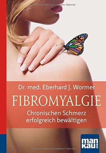 Dr. Eberhard J. Wormer - Fibromyalgie. Kompakt-Ratgeber: Chronischen Schmerz erfolgreich bewältigen - Preis vom 09.10.2026 07:28:09 h