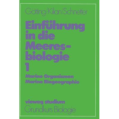 Einführung in die Meeresbiologie 1, Taschenbuch von Klaus J. Götting,Ernst F. Kilian,Reinhard Schnetter, Vieweg & Teubner, 978-3-528-07244-5