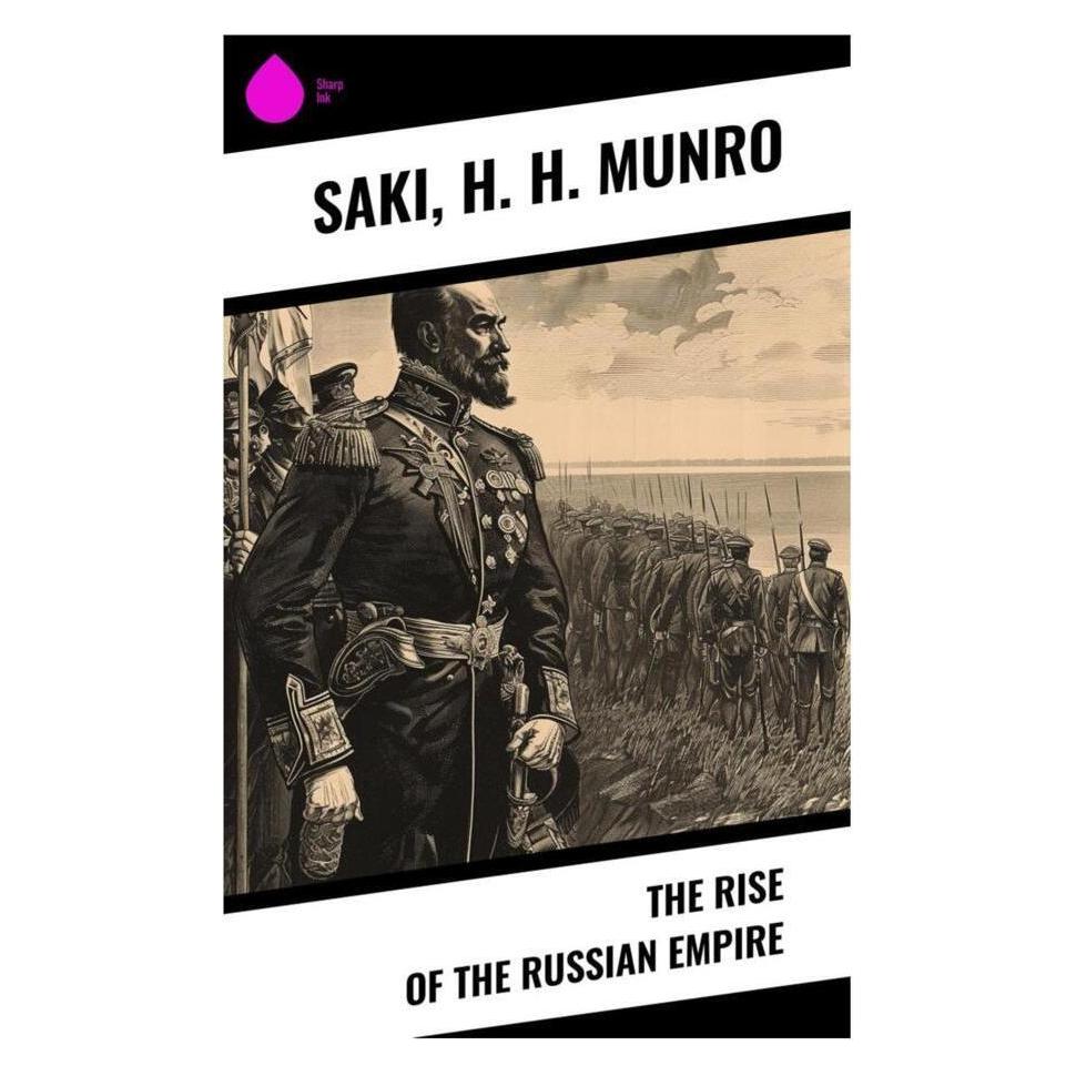 Sharp Ink The Rise of the Russian Empire (Softcover, H. H. Munro, Saki) (56992153)