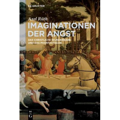 Imaginationen der Angst, Taschenbuch von Axel Rüth, De Gruyter, 978-3-11-070978-0