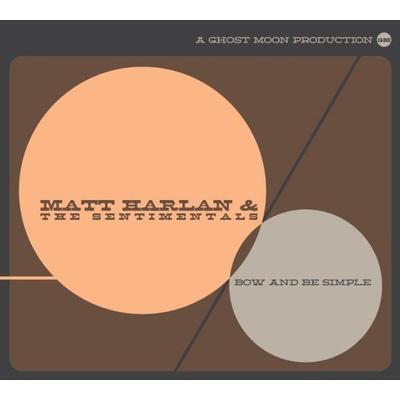 Bow And Be Simple - Matt Harlan, CD