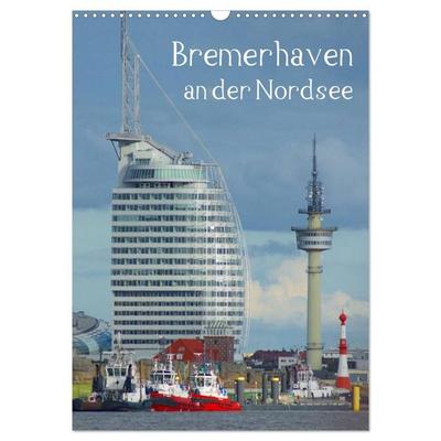 Bremerhaven an der Nordsee (Wandkalender 2027 DIN A3 hoch), CALVENDO Monatskalender