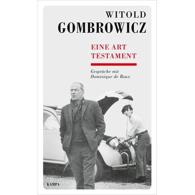 Eine Art Testament, Gebundene Ausgabe von Witold Gombrowicz,Dominique de Roux, Kampa Verlag, 978-3-311-14026-9