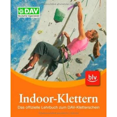 Indoor-Klettern, Gebundene Ausgabe von Deutscher Alpenverein, BLV Buchverlag, 978-3-8354-0564-6