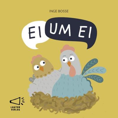 EI UM EI, Gebundene Ausgabe von Inge Bosse, Lauter Verlag, 978-3-911098-18-2