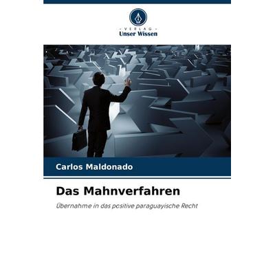 Das Mahnverfahren, Taschenbuch von Carlos Maldonado, Verlag Unser Wissen, 978-620-7-21639-0