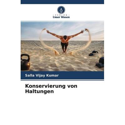 Konservierung von Haltungen, Taschenbuch von Salla Vijay Kumar, Verlag Unser Wissen, 978-620-4-51069-9