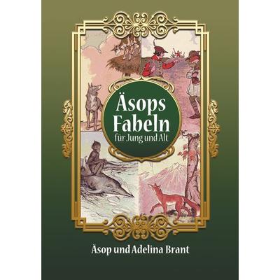 Äsops Fabeln für Jung und Alt, Taschenbuch von Adelina Brant,Nach einer Fabel des Äsop, Tolino Media, 978-3-7579-9945-2