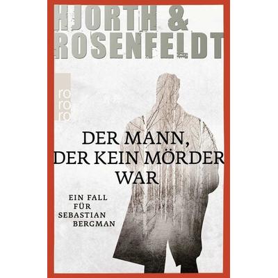 Der Mann, der kein Mörder war, Taschenbuch von Michael Hjorth,Hans Rosenfeldt, Rowohlt Taschenbuch