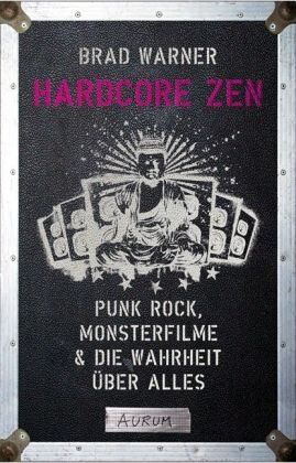Brad Warner - Hardcore Zen: Punkrock, Monsterfilme & die Wahrheit über alles - Preis vom 10.10.2026 11:48:34 h
