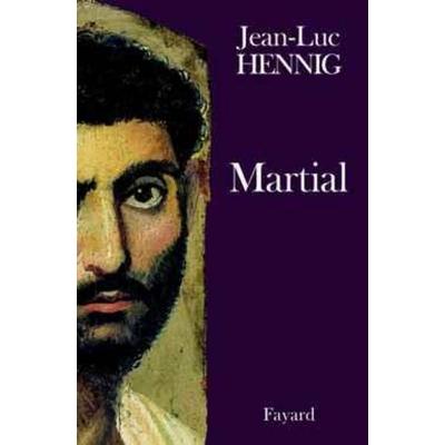 Martial, Taschenbuch von Jean-Luc Hennig, Fayard, 978-2-213-61491-5