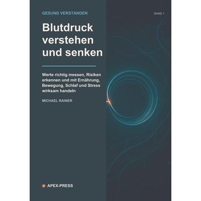 Blutdruck verstehen und senken, Taschenbuch von Michael Rainer, Tredition, 978-3-567-00691-3