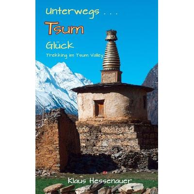 Unterwegs... Tsum Glück, Taschenbuch von Klaus Hessenauer, BoD – Books on Demand, 978-3-7431-7683-6