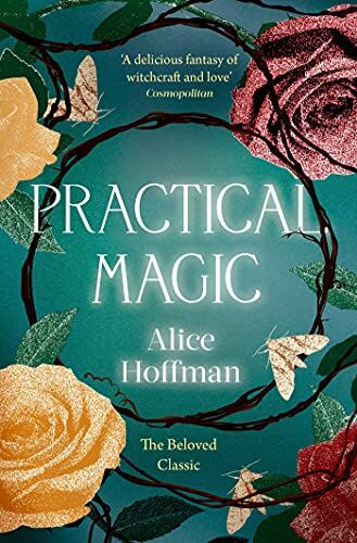 Alice Hoffman - Practical Magic: The Beloved Novel of Love, Friendship, Sisterhood and Magic (The Practical Magic Series, Band 3) - Preis vom 15.10.2026 23:06:25 h