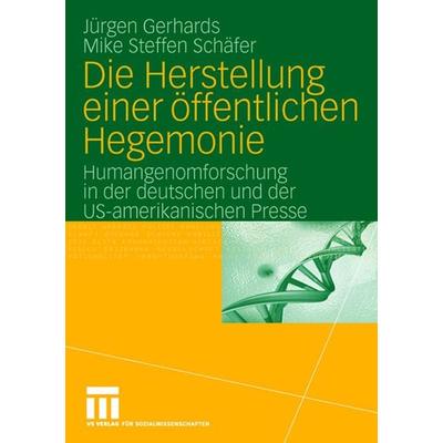 Die Herstellung einer öffentlichen Hegemonie, Taschenbuch von Jürgen Gerhards,Mike S. Schäfer, VS Verlag für Sozialwissenschaften, 978-3-531-14964-6