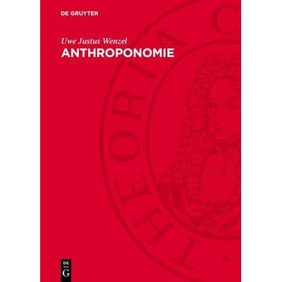 Anthroponomie, Gebundene Ausgabe von Uwe Justus Wenzel, De Gruyter, 978-3-11-271104-0