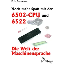 Noch mehr Spass mit der 6502-CPU und 6522, Fachbücher von Erik Bartmann
